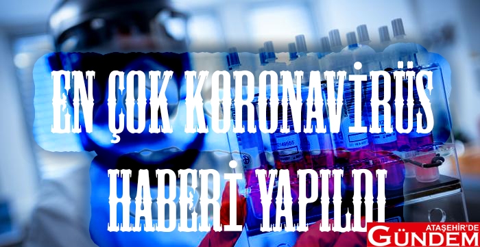 2020 YILININ GÜNDEMİ: 52 MİLYON HABERLE KORONAVİRÜS EN ÇOK KORONAVİRÜS HABERİ YAPILDI ATAŞEHİRDE GÜNDEM